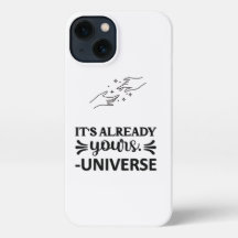 I Phone Case "It's Already Yours Universe" Black 