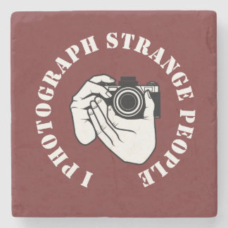 I photograph strange people stone coaster