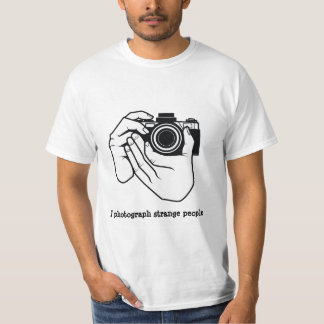 I photograph strange people T-Shirt