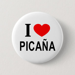 I ❤️ PICAÑA I LOVE PICAÑA I HEART PICAÑA 6 CM ROUND BADGE