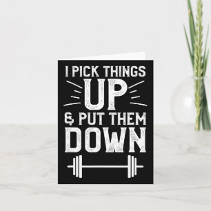 I Pick Things Up And Put Them Down Fitness Weightl Card