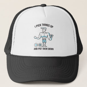 I Pick Things Up Trucker Hat