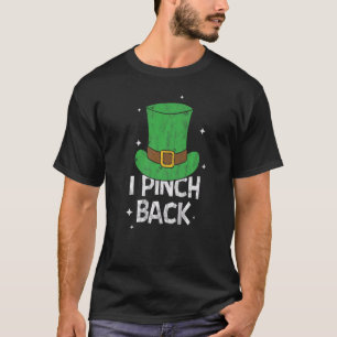 I Pinch Back Cute Irish St Patrick S Day T-Shirt
