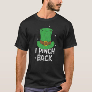 I Pinch Back Cute Irish St Patrick S Day T-Shirt