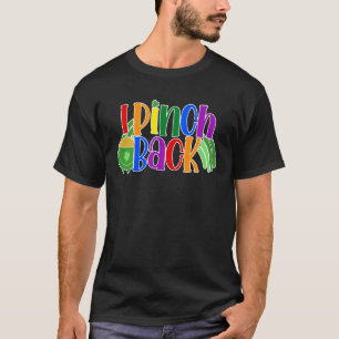 I PINCH BACK in Rainbow Colors St Patricks Day T-Shirt