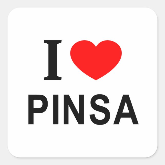 I ❤️ PINSA I LOVE PINSA I HEART PINSA SQUARE STICKER (Front)