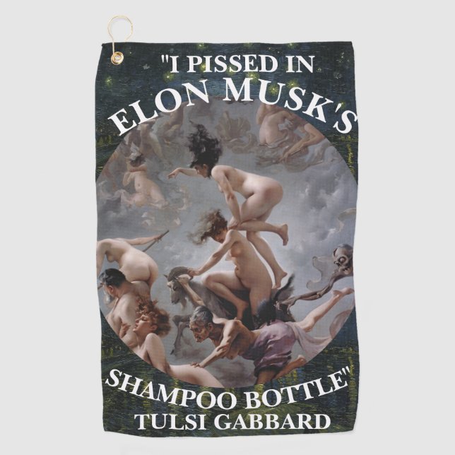 I PISSED IN ELON MUSK'S SHAMPOO TULSI GABBARD GOLF TOWEL (Front)