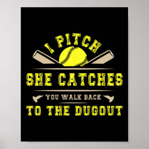 I Pitch She Catches You Walk Ck To The Dugout Soft Poster