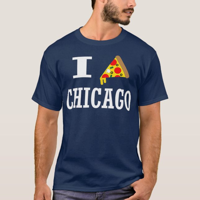 I Pizza Chicago  I love Chicago Pizza Funny T-Shirt (Front)