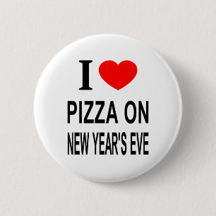 I ❤️ PIZZA ON NEW YEAR'S EVE I LOVE PIZZA ON NEW Y 6 CM ROUND BADGE