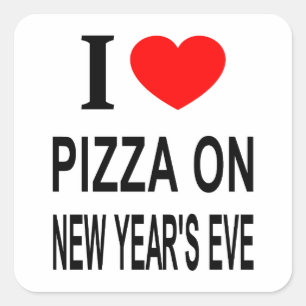 I ❤️ PIZZA ON NEW YEAR'S EVE I LOVE PIZZA ON NEW Y SQUARE STICKER