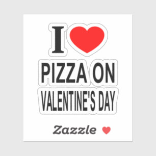 I ❤️ PIZZA ON VALENTINE'S DAY I LOVE PIZZA O Vinyl