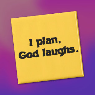 I Plan God Laughs Funny Recovery Spiritual Quote Magnet