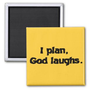 I Plan God Laughs Funny Recovery Spiritual Quote Magnet