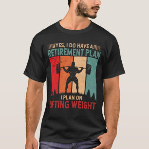 I plan on Lifting Weight Strength Sports Gym T-Shirt