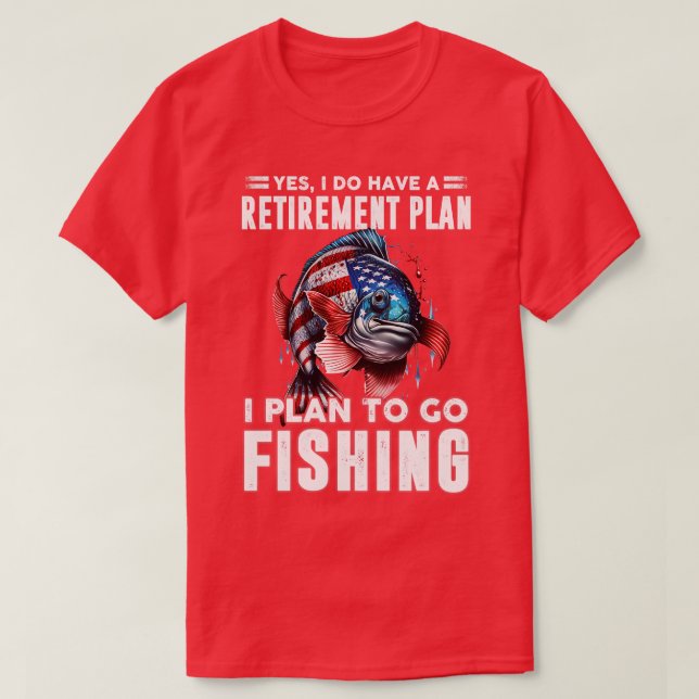 I plan to go fishing 2 T-Shirt (Design Front)