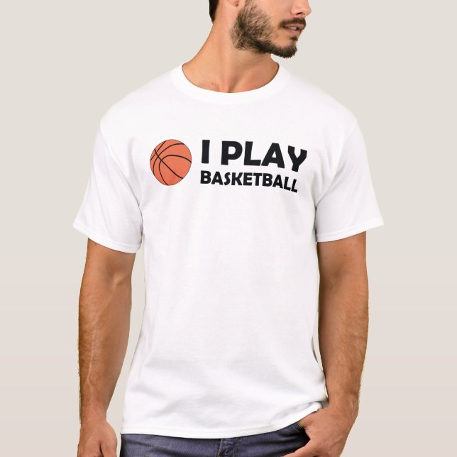 I play basketball tshirt ! (Front)