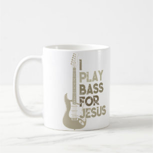 I Play Bass For Jesus Christian Guitarist Bass Coffee Mug