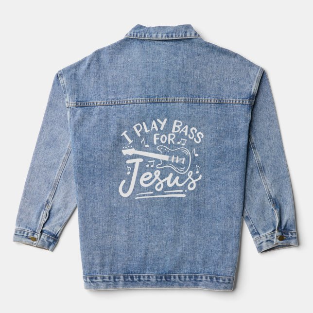 I Play Bass For Jesus Christian Guitarist Denim Jacket (Back)