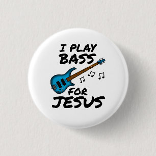 I Play Bass For Jesus, Church Bassist 3 Cm Round Badge