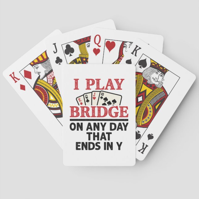 I Play Bridge On Any Day that Ends in Y Playing Cards (Back)