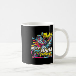 I Play But My Mama Don’t Funny Baseball Coffee Mug