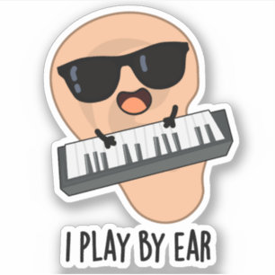 I Play By Ear Funny Music Pun 
