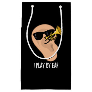 I Play By Ear Funny Music Pun Dark BG Small Gift Bag