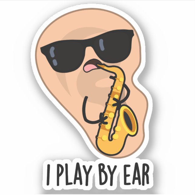I Play By Ear Funny Saxophone Pun  (Front)