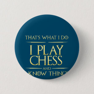 i play chess and i know things chess player 6 cm round badge