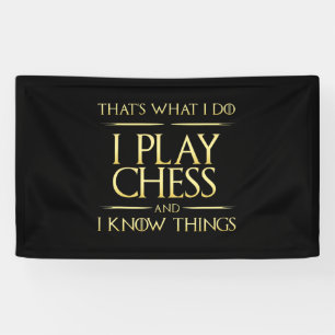 i play chess and i know things chess player banner