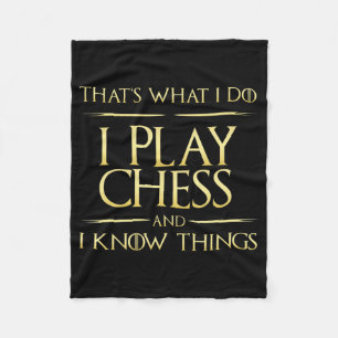 i play chess and i know things chess player fleece blanket