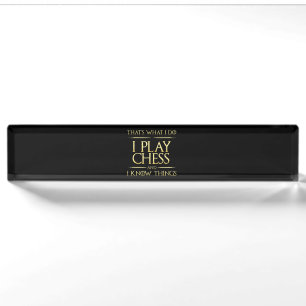 i play chess and i know things chess player nameplate