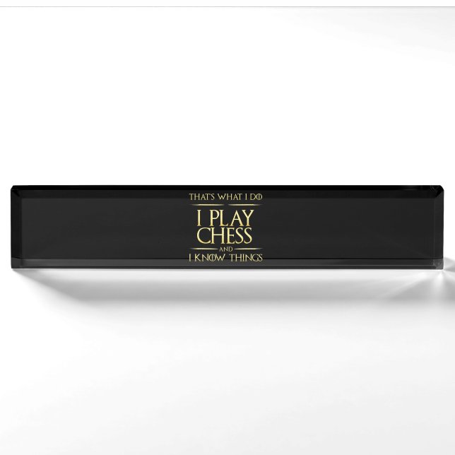 i play chess and i know things chess player nameplate (Front)