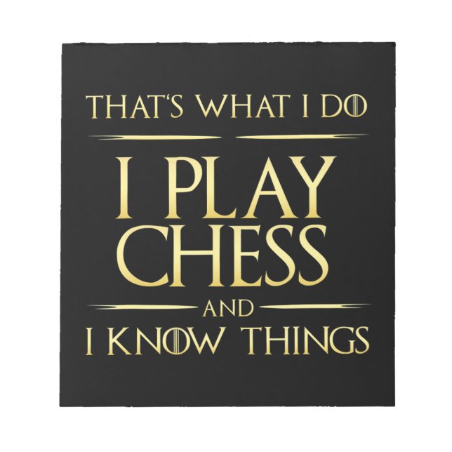 i play chess and i know things chess player notepad (Front)