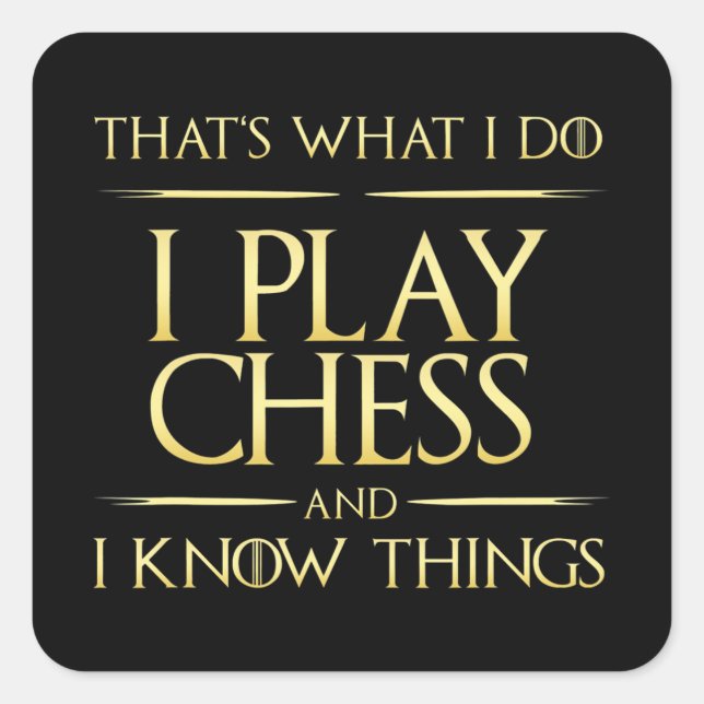 i play chess and i know things chess player square sticker (Front)