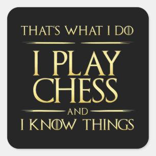 i play chess and i know things chess player square sticker