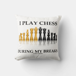 I Play Chess During My Breaks Reflective Chess Cushion