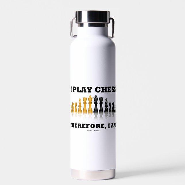 I Play Chess Therefore, I Am Chess Set Pieces Water Bottle (Front)