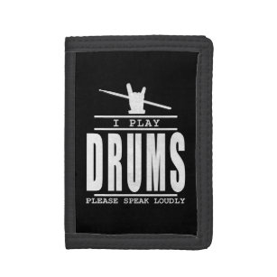 I play Drums PLease Speak Loudly - Drummers Quote Trifold Wallet
