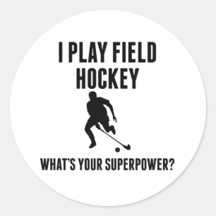 I Play Field Hockey What's Your Superpower? Classic Round Sticker