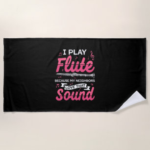 I Play Flute And Love That Sound Beach Towel