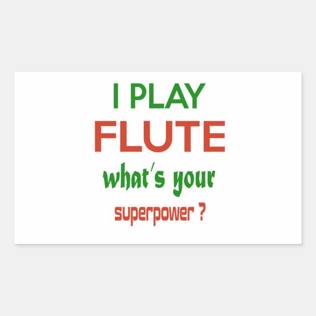 I play flute what's your superpower ? rectangular sticker (Front)