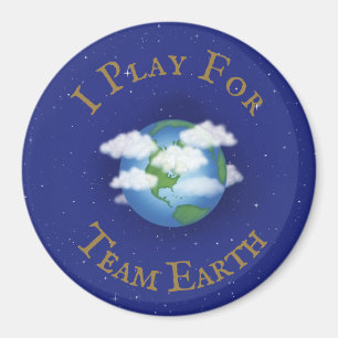 "I Play For Team Earth" Custom Global Activism Magnet