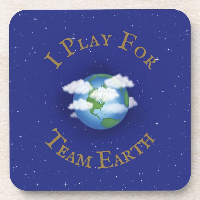 "I Play For Team Earth" Team Player for Humanity Coaster (Front)