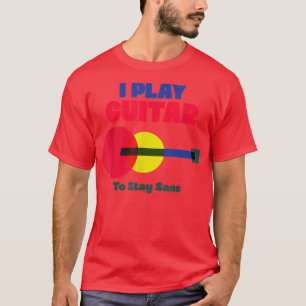 I Play Guitar to Stay Sane Funny Vintage Guitar T-Shirt
