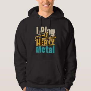 I Play Heavy Metal Trombone Player Trombonist Funn Hoodie