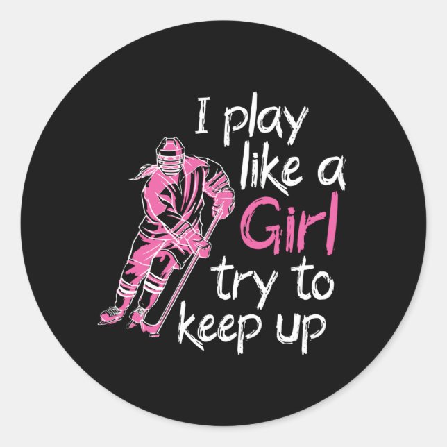 I play like a girl ice hockey classic round sticker (Front)