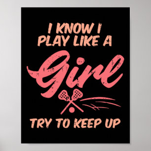 I Play Like A Girl Lacrosse Funny Lax Player Girls Poster