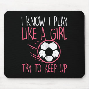 I Play Like Girl Soccer Cute Football Player Girls Mouse Pad